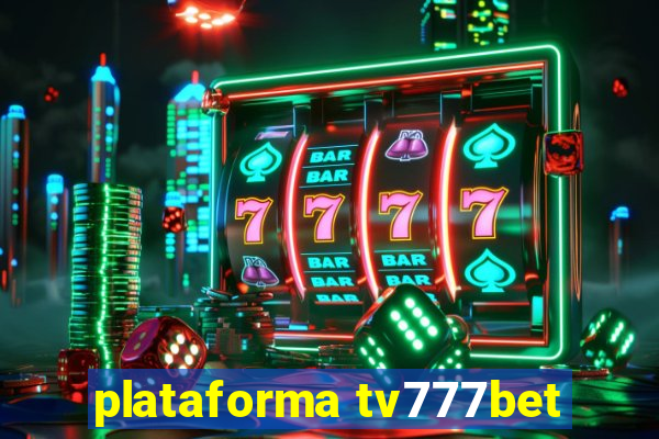 plataforma tv777bet